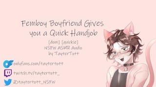 Femboy Boyfriend gives you a Quick Handjob NSFW ASMR domquickie #NNN Day 7
